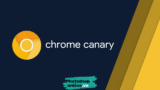 Google Chrome Canary là gì? Có nên dùng?